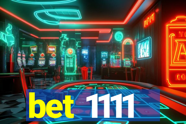 bet 1111